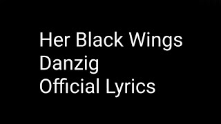 Her Black Wings - Danzig - Official Lyrics