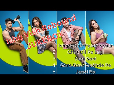 Ishq Vishk Rebound | Jukebox | Rohit Saraf|  Pashmina |