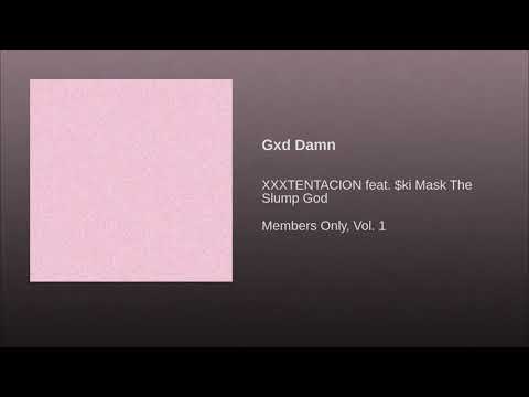 XXXTENTACION - Gxd Damn *NEW 2017*