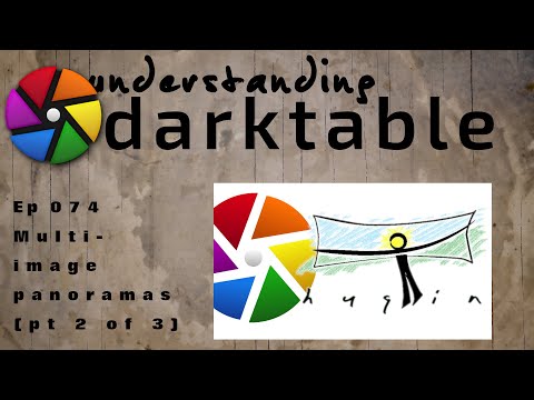 darktable ep 074 - Multi-image panoramas (pt 2 of 3)