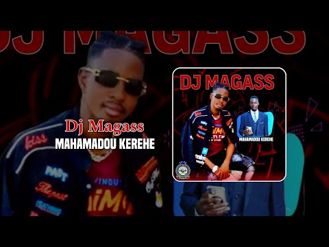 DJ MAGASS-MAHAMADOU KEREHE