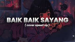 Download lagu BAIK BAIK SAYANG - WALI COVER by PI7U SPEED UP mp3