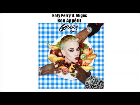 Katy Perry - Bon Appétit ft. Migos (GPapa Remix)