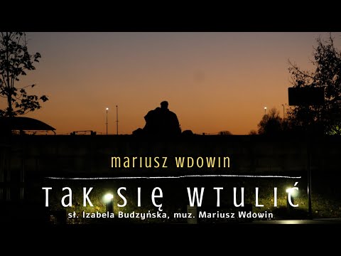 Mariusz Wdowin - Tak się wtulić
