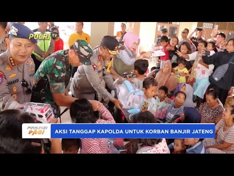 AKSI TANGGAP KAPOLDA UNTUK KORBAN BANJIR JATENG