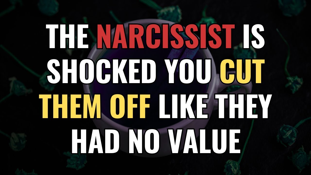 The Narcissist Is Shocked You Cut Them Off Like They Had No Value | NPD | Narcissism