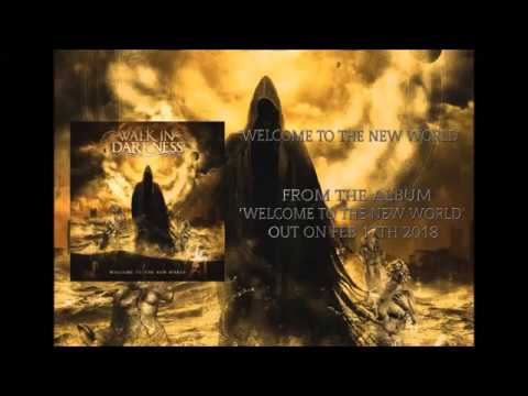 WALK IN DARKNESS - 'Welcome to the New World' (OFFICIAL AUDIO)