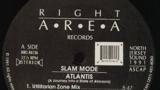 Slam Mode – Atlantis (A Journey Into A State Of Ataraxia) (Utilitarian Zone Mix)