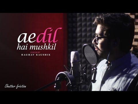 Raghav Kaushik Ae dil hai Mushkil | Raghav Kaushik | Arijit Singh