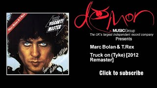 Marc Bolan &amp; T.Rex - Truck on (Tyke) - 2012 Remaster