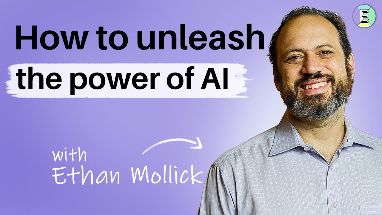 How to unleash the power of  AI, with Ethan Mollick