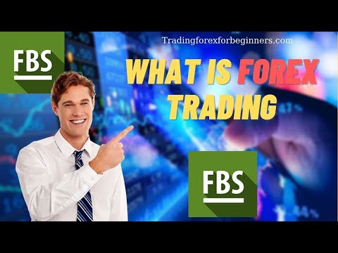 FBS Trader trading platform - What is Forex trading - Trading Forex for beginners