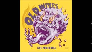 The Old Wives- Hitchhiking to Henwood
