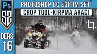 16: Photoshop Crop Tool | Kırpma Aracı Nasıl Kullanılır | Photoshop CC Dersleri Eğitim Seti