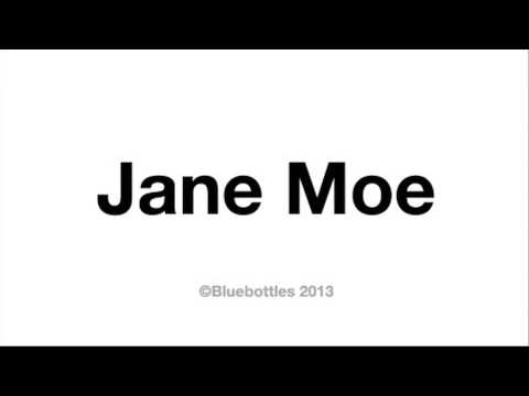 How to pronounce Jane Moe