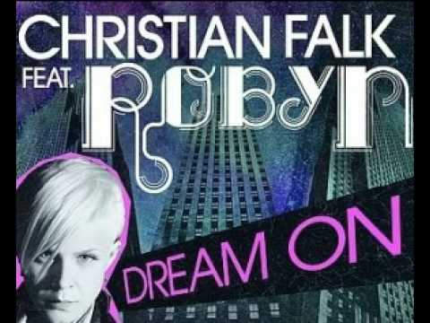 Christian Falk feat Robyn (Sista Bossen Remix) Dream On