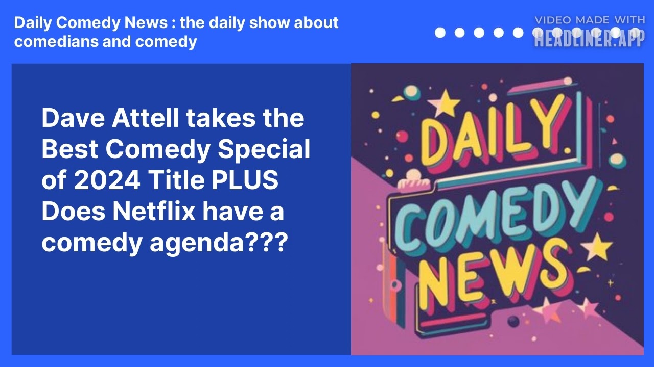 Dave Attell takes the Best Comedy Special of 2024 Title PLUS Does Netflix have a comedy agenda???