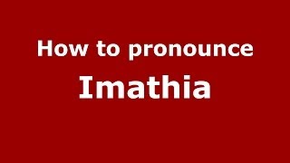 How to pronounce Imathia