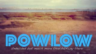 Powlow - Trip