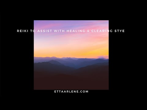 **Special Request Reiki To Assist With Healing And Clearing Stye