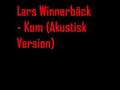 Lars Winnerbäck - Kom [Akustisk] Video 
