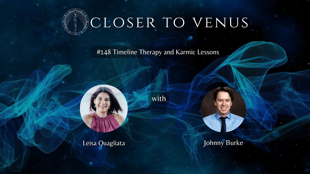#148 Timeline Therapy and Karmic Lessons with Leisa Quagliata