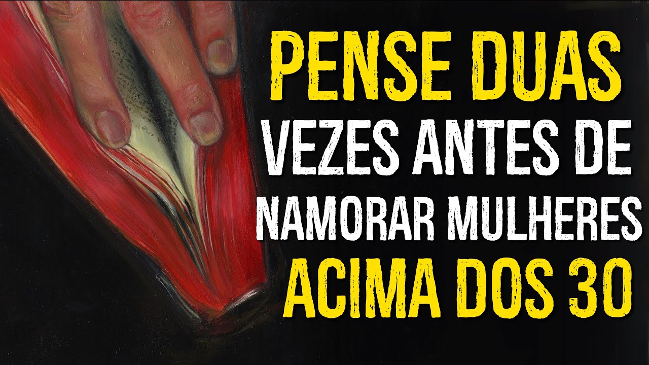 As duras Realidades de Namorar Mulheres acima dos 30 Anos (o que ninguém te conta)