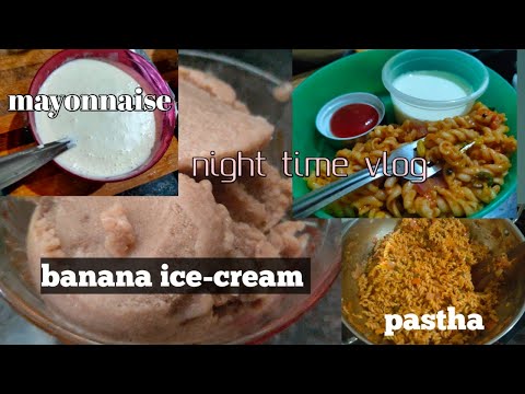 Night time Vlog__  #banana #ice-cream-- homemade #mayonnaise  preparation -- Nivi's Timeline