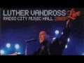 Luther Vandross - Superstar feat. Nat Adderley, Jr. (Live at Radio City Music Hall 2003)