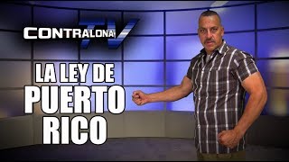 ContralonaTV: Programa #77 - La Ley de Puerto Rico