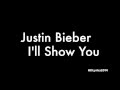 Justin Bieber - I'll Show You Lyrics