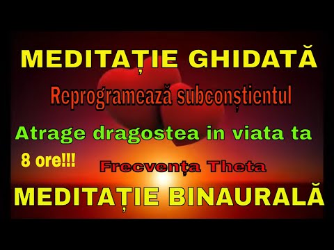 Atrage dragostea in viata ta! Reprogrameaza subconstientul-Meditatie binaurala, frecventa theta