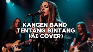 Download lagu Kangen Band - Tentang Bintang (AI COVER) mp3 Download lagu Kangen Band - Tentang Bintang (AI COVER) mp3