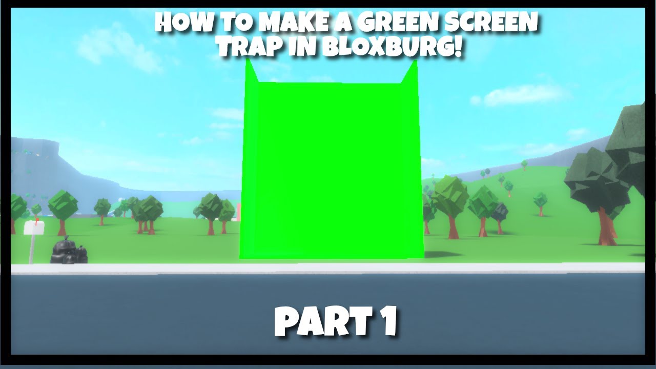HOW TO BUILD A GREEN SCREEN TRAP IN BLOXBURG! (Part 1)