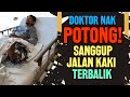 Sanggup Jalan Kaki Terbalik Tak Bagi Doktor Potong Panjat Pokok Kelapa Pun Boleh