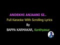 Andekhi Anjaani Si Scrolling  Karaoke For Duet By Bappa Karmakar