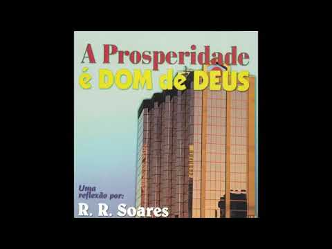 A Prosperidade é Dom de Deus! - por R.R. Soares