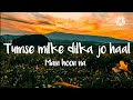 Tumse Milke Dilka Jo Haal Lyrics Lyrics Tube