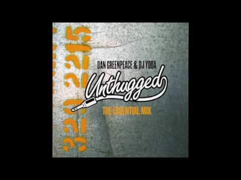Dan Greenpeace and DJ Yoda - Unthugged The Essential Mix