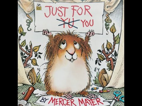 Kids Book Read Aloud | Just for You by Mercer Mayer