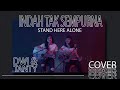 INDAH TAK SEMPURNA - Stand Here Alone (Cover by DwiTanty)
