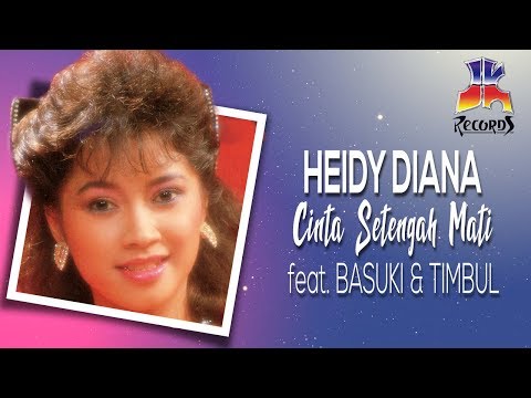 Heidy Diana, Basuki & Timbul - Cinta Setengah Mati