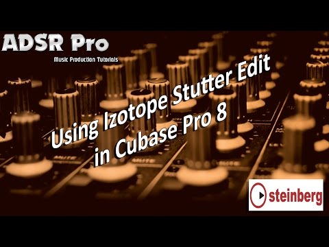 Using and configuring Izotope Stutter Edit in Cubase