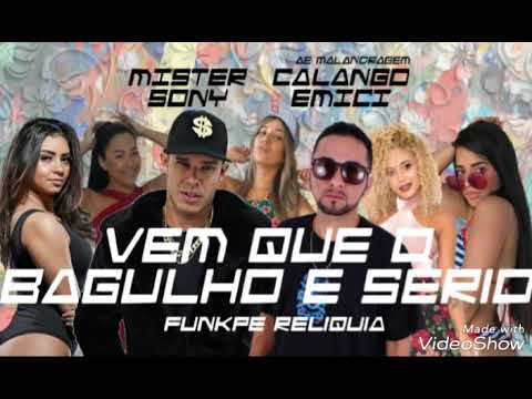 MR SONY E CALANGO MC VEM QUE O BAGULHO E SERIO