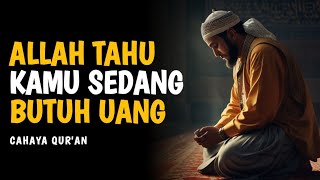 Download lagu Jangan Menyerah, Allah Tahu Kamu Sedang Tak Punya Uang | Cahaya Qur'an mp3
