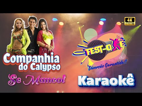 Karaoke Companhia do Calypso, Se Mancol