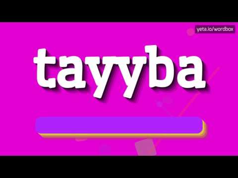 TAYYBA - HOW TO PRONOUNCE IT!?