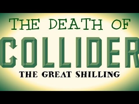 The Great shilling (The Death of  collider?)
