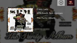 SPM/South Park Mexican - Crazy Lady