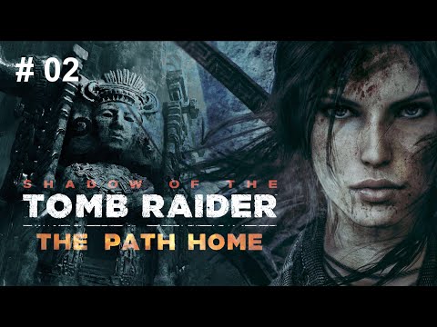 SHADOW OF THE TOMB RAIDER: The Path Home DLC | Part 2/3 (Mother Protector #1)